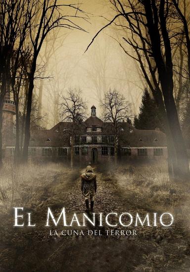 El manicomio: La cuna del terror